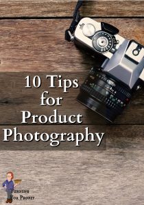 10 Tips for Product Photography that Sells | Turning for Profit ...