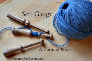 Sett Gauge A turning project for fiber artists