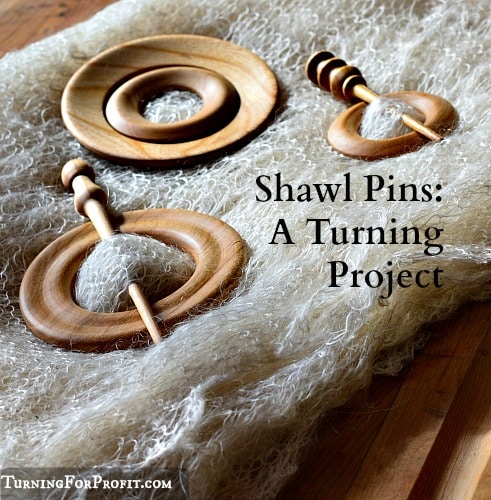 Shawl Pins: A Turning Project, Turning for Profit, Woodturning, Lathe