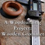 A wooden grommet and a measuring device