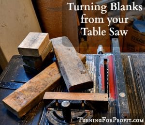 Turning Blanks: How to cut dimensional lumber on your table saw to make turning blanks
