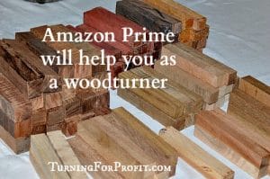 Amazon Prime for woodturners